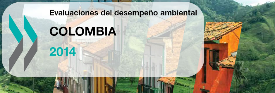 Evaluaciones del Desempeño Ambiental: Colombia 2014.